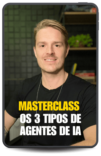 Masterclass Os 3 Tipos de Agentes de IA
