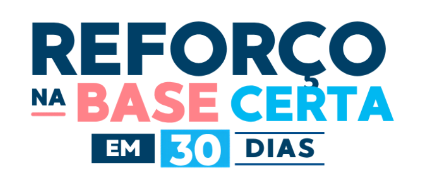 Reforço na Base Certa em 30 Dias